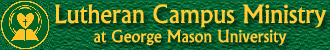 Lutheran Campus Ministry at George Mason Univeristy